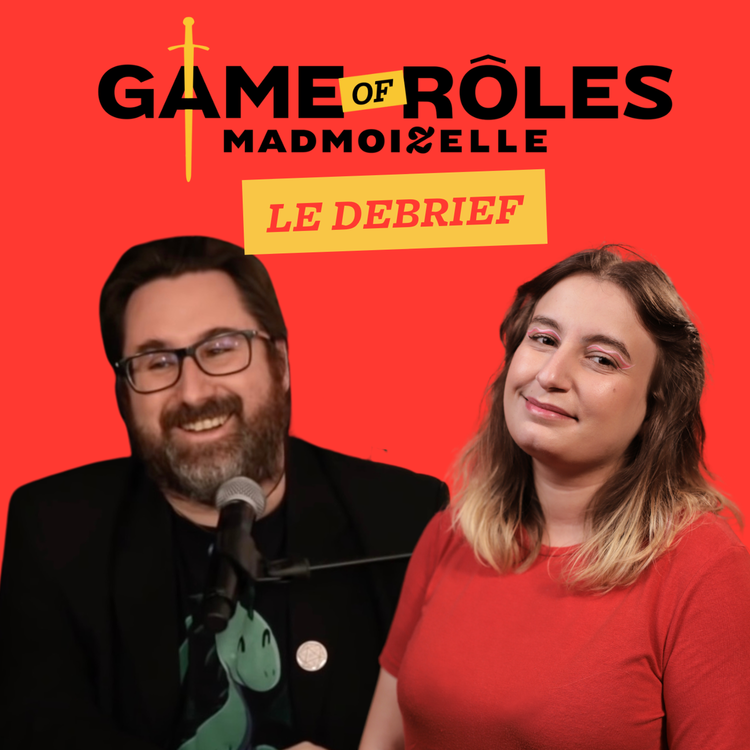 cover art for FibreTigre & Mymy débriefent pour vous « Game of Rôles Madmoizelle » saison 1