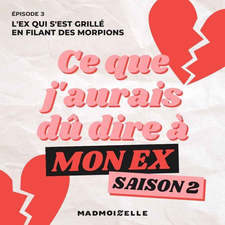 cover art for S2E3 — L'ex qui s'est grillé en filant des morpions