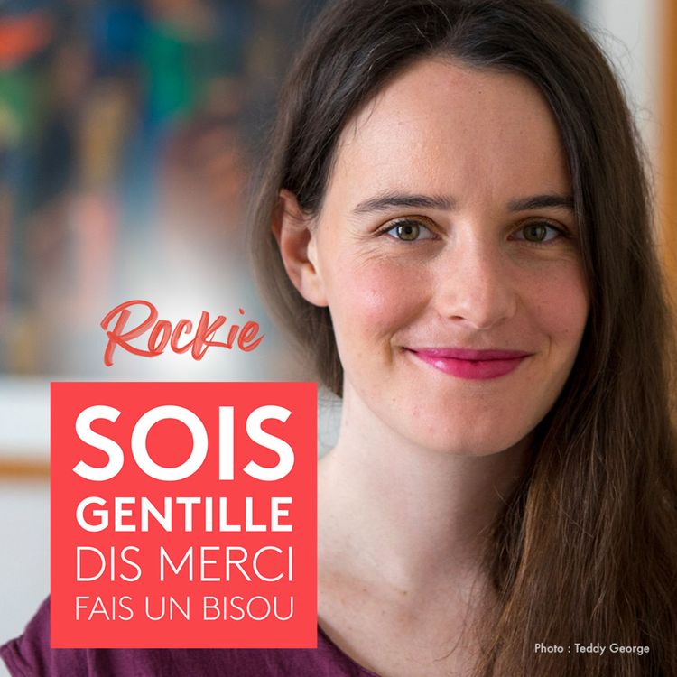 cover art for Sois Gentille — Clémence Boyer, rédactrice en chef de Rockie, t'apprend à devenir adulte
