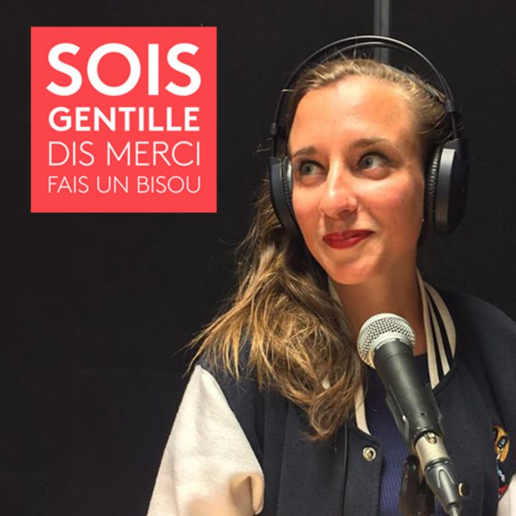 cover art for Sois Gentille, Dis Merci, Fais un Bisou — Pauline Verduzier, journaliste sexo et scénariste de La Traque