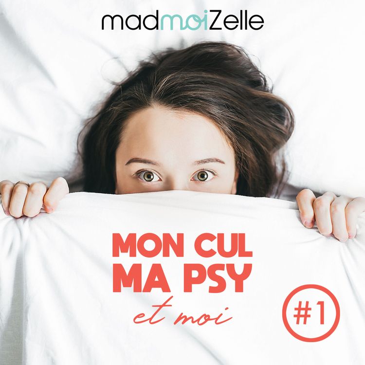 cover art for Mon cul, ma psy et moi #1 — Se réconcilier avec sa sexualité et son corps