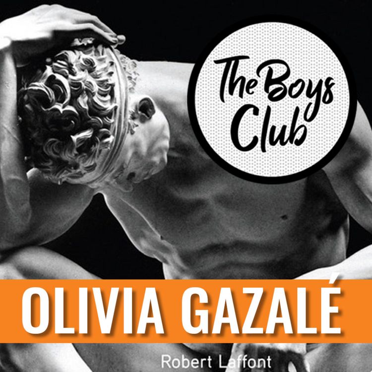 cover art for The Boys Club #6 — Olivia Gazalé : « Pour bâtir des héros, il faut dresser les garçons »