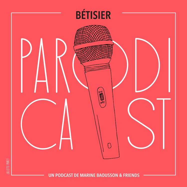 cover art for PARODICAST, SAISON 1 : LE BETISIER !