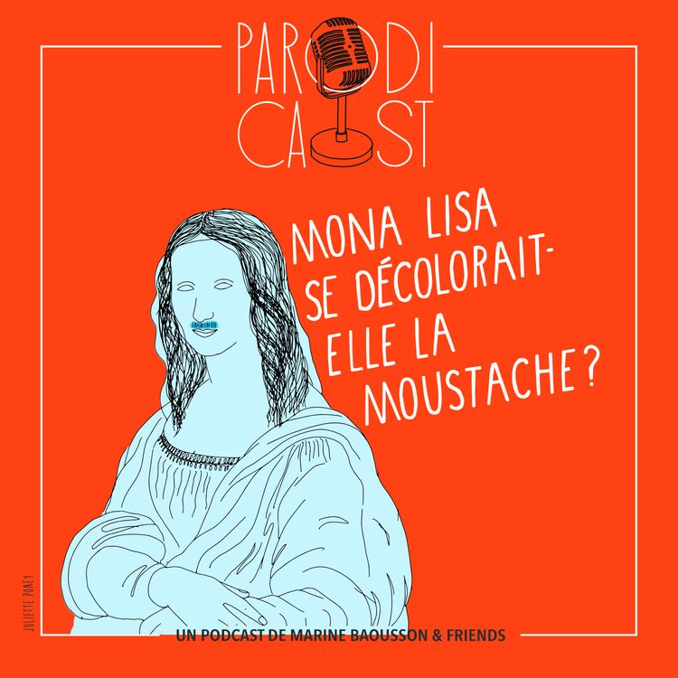 cover art for MONA LISA SE DÉCOLORAIT-ELLE LA MOUSTACHE ?