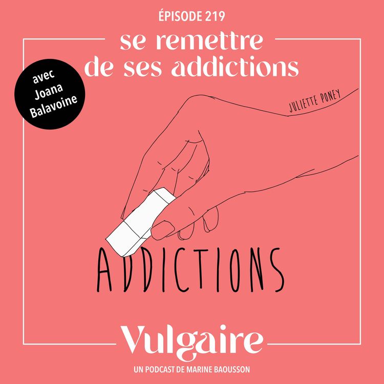 cover art for SE REMETTRE DE SES ADDICTIONS - Avec Joana Balavoine