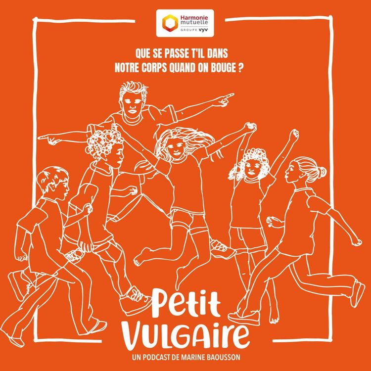 cover art for Petit Vulgaire : QUE SE PASSE T'IL DANS NOTRE CORPS QUAND ON BOUGE 