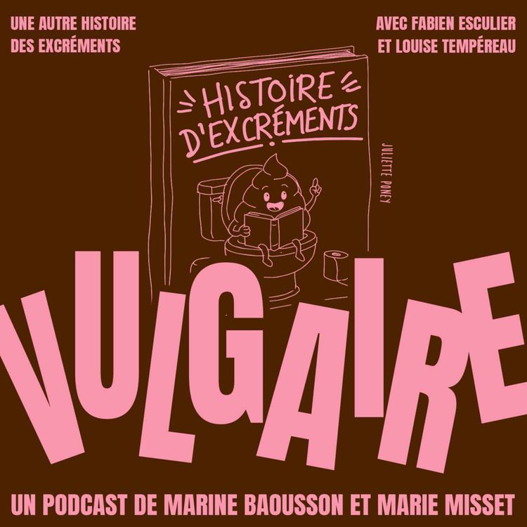 cover art for UNE AUTRE HISTOIRE DES EXCRÉMENTS - AVEC FABIEN ESCULIER 