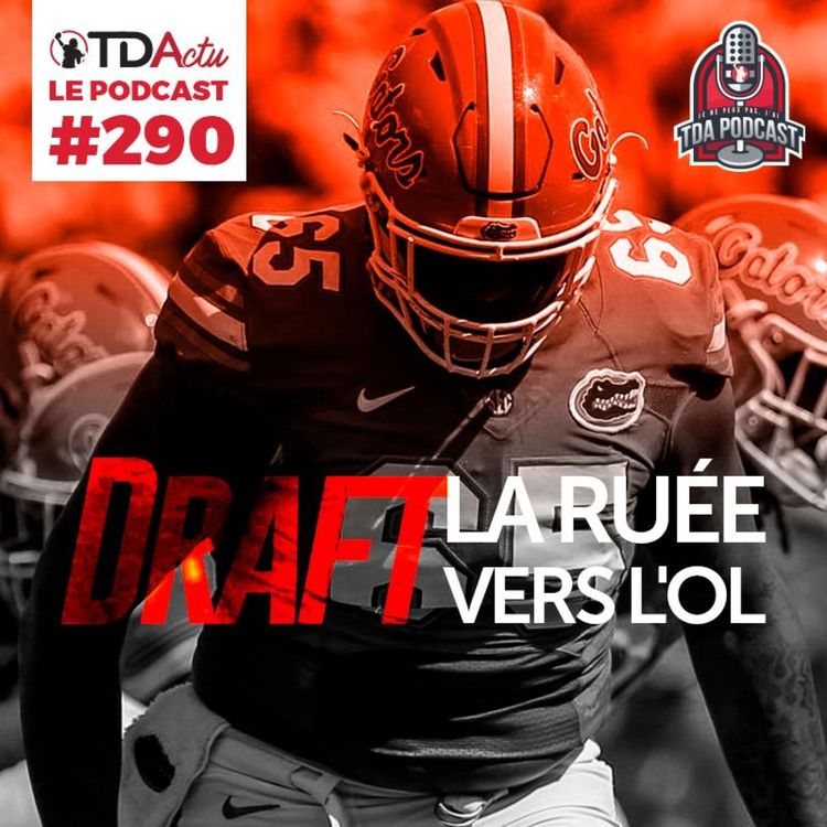 cover art for TDA Podcast n°290 - Draft : la ruée vers l'OL