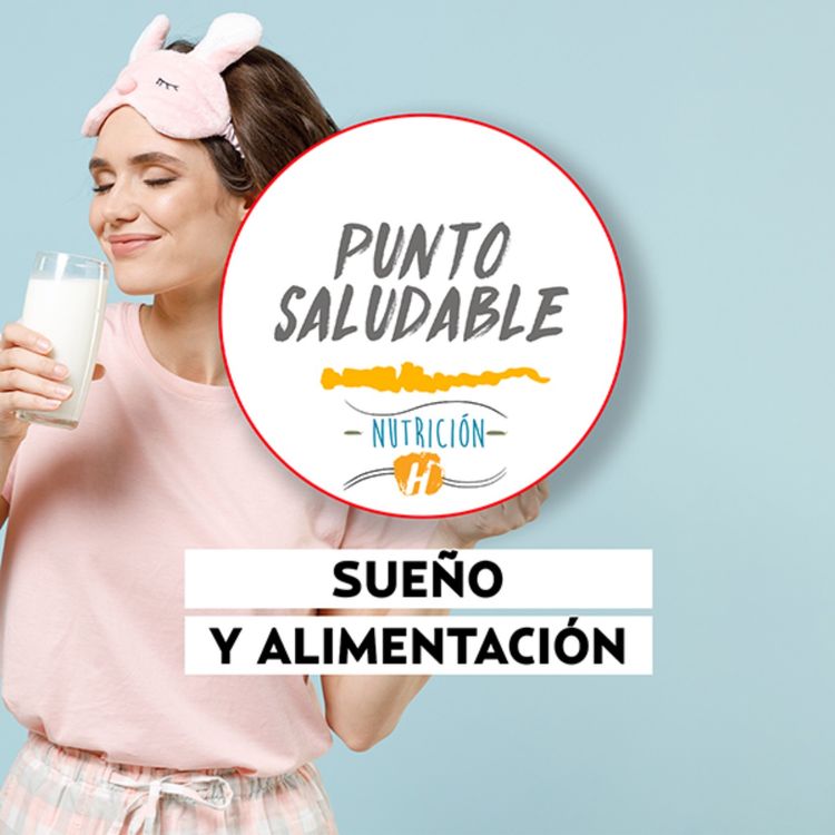 cover art for Alimentación y sueño | Punto Saludable: Cuál es su relación cíclica y la importancia para tu salud