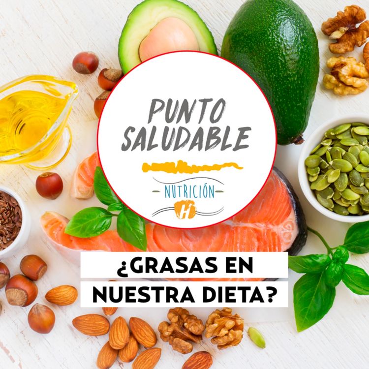 cover art for Grasas y alimentación | Punto Saludable: 8 recomendaciones para incluirlas en tu dieta diaria