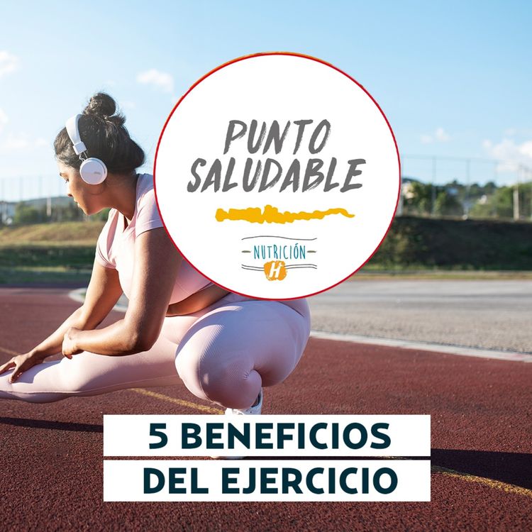cover art for Haz Ejercicio | Punto Saludable: 5 beneficios que el movimiento corporal le brinda al cuerpo