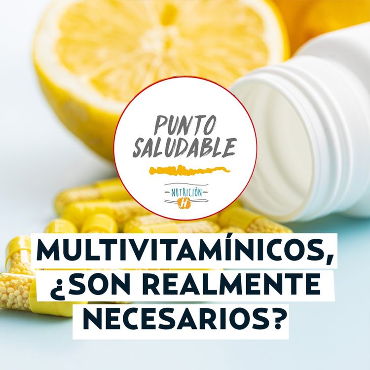 cover art for Multivitamínicos: ¿Qué son y son realmente necesarios?