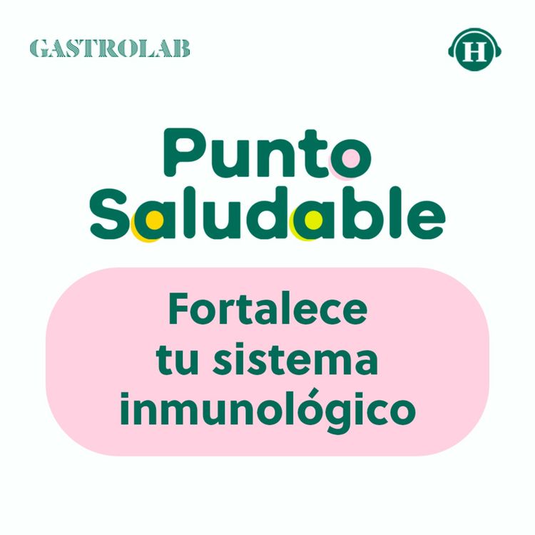 cover art for ¿Cómo fortalecer tu sistema inmunológico?