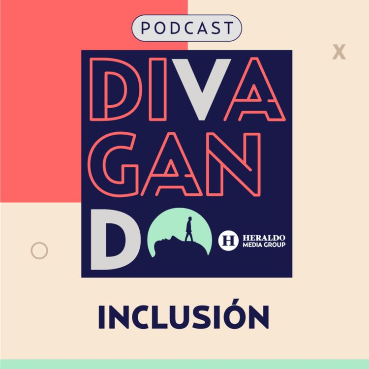 cover art for Inclusión | Divagando en la mente de la búsqueda de la diversidad de las personas