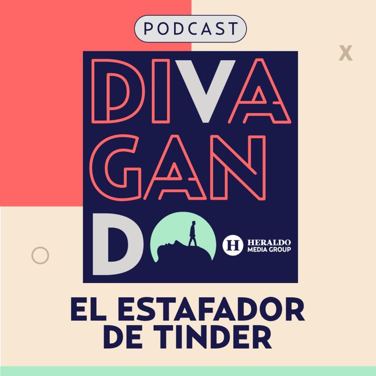 cover art for El estafador de Tinder | Divagando en la mente de Simon Leviev 