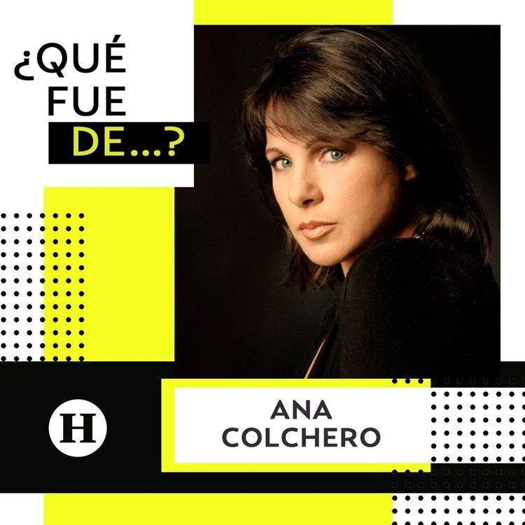cover art for Ana Colchero│¿Qué fue de...? La estrella de Nada Personal