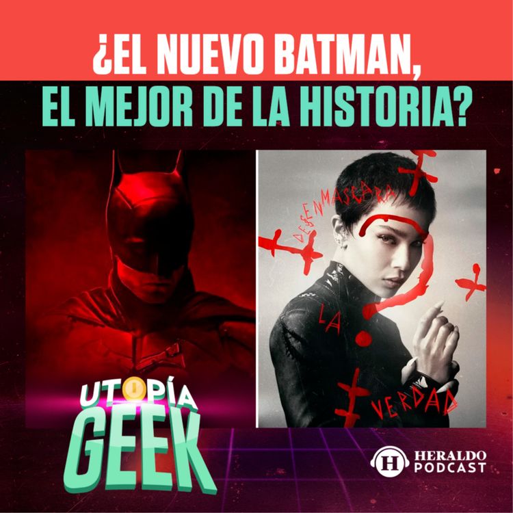 cover art for ¿Robert Pattinson, es el mejor de todos los Batman? (Spoiler alert) | Utopía Geek: Videojuegos y cómics