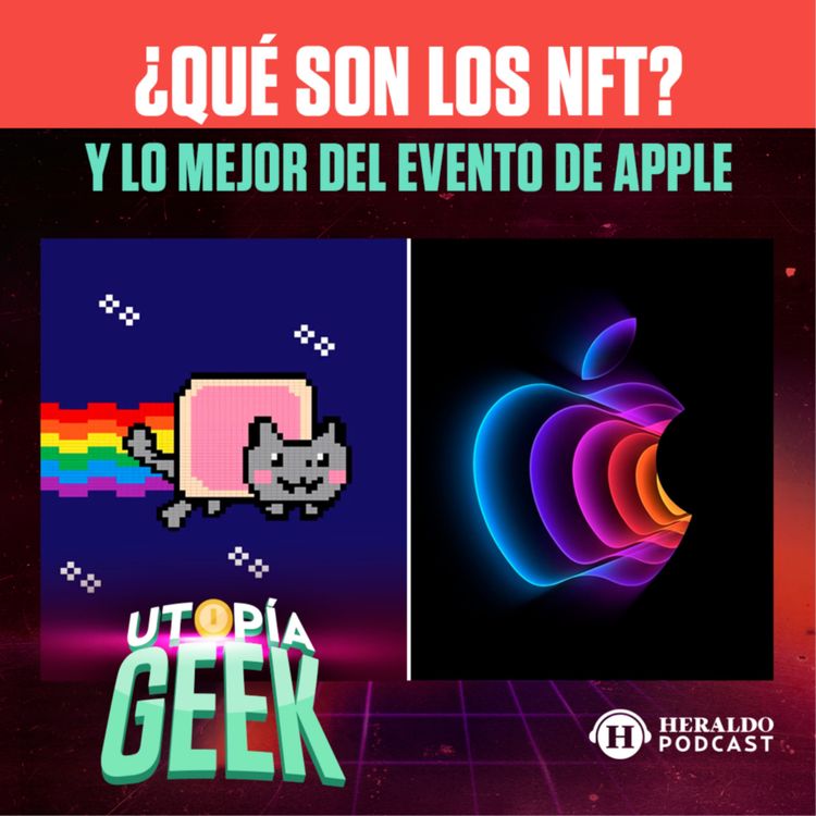 cover art for ¿Qué son los NFT? y todo sobre el evento de apple | Utopía Geek: Videojuegos y cómics
