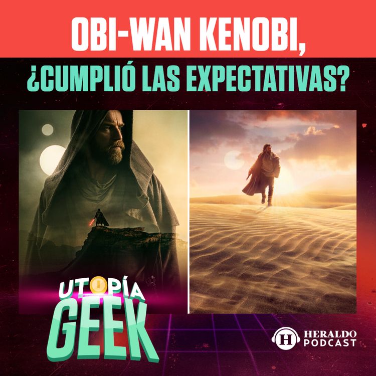 cover art for Al fin llegó Obi wan Kenobi a Disney + ¡spoiler alert! | Utopía Geek: Videojuegos y cómics