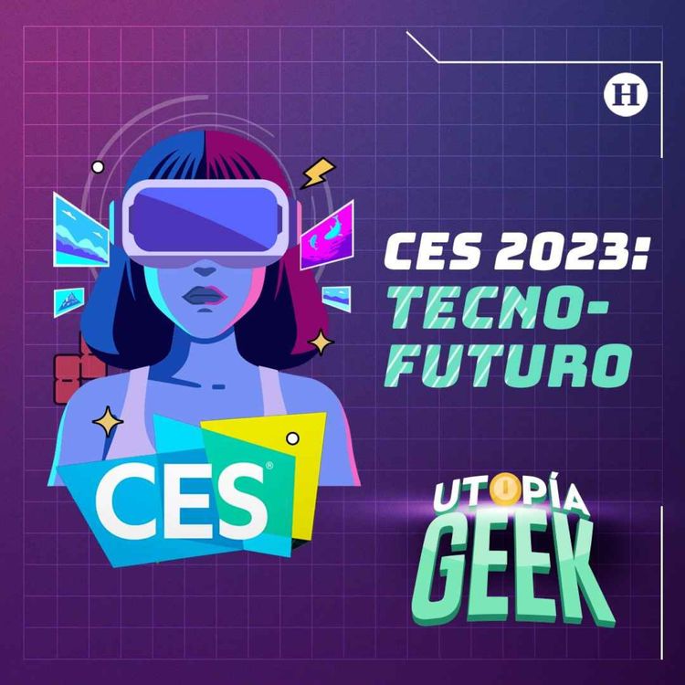 cover art for ¡Nos fuimos al CES 2023! Y esto es lo que debes saber 