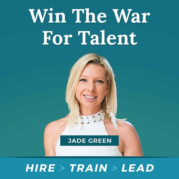 cover art for Win The War For Talent with Jade Green 