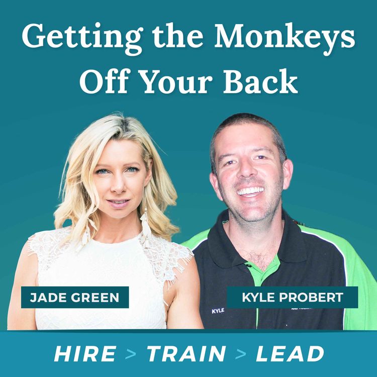 cover art for Getting The Monkeys Off Your Back  with Jade Green & Kyle Probert