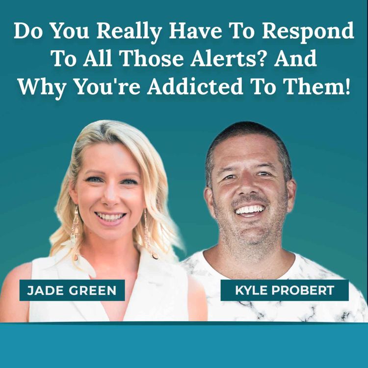 cover art for Do You Really Have To Respond To All Those Alerts?  And Why You're Addicted To Them!