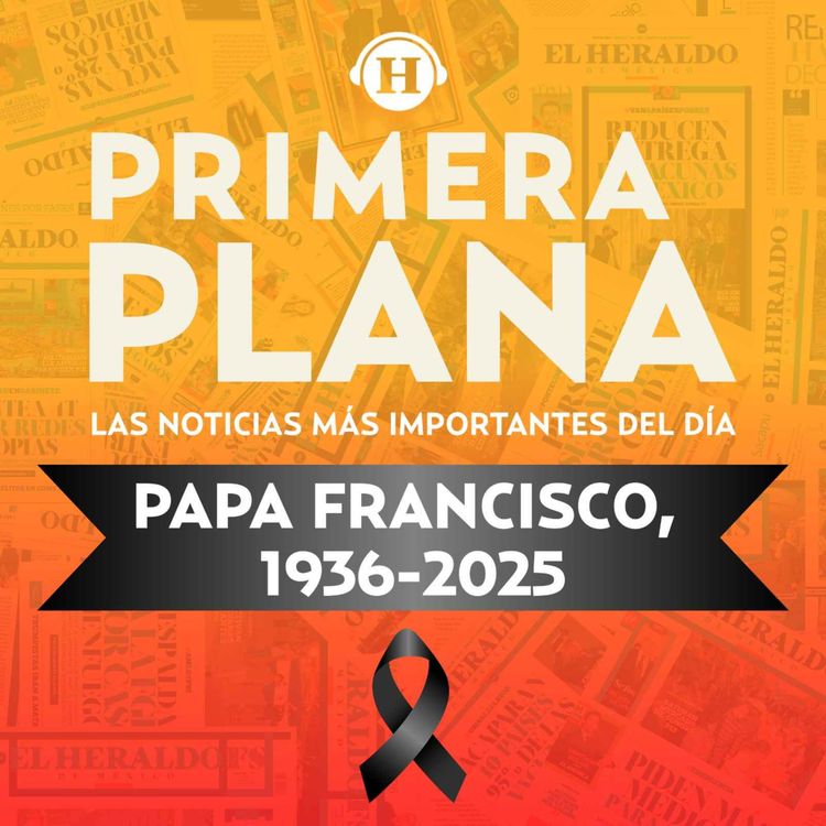 cover art for Descanse en paz, adiós al Papa Francisco