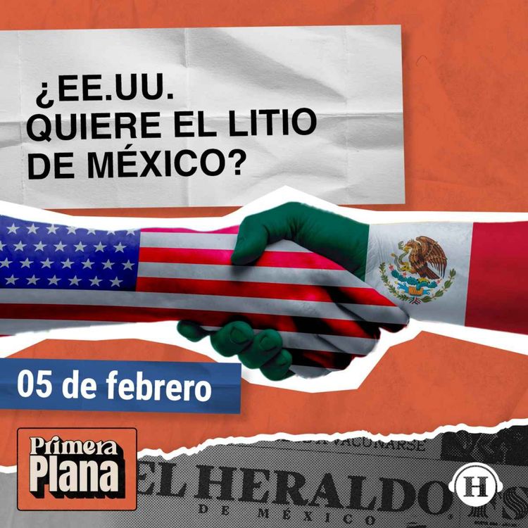 cover art for Litio en juego: Nuevo acuerdo entre México y Estados Unidos