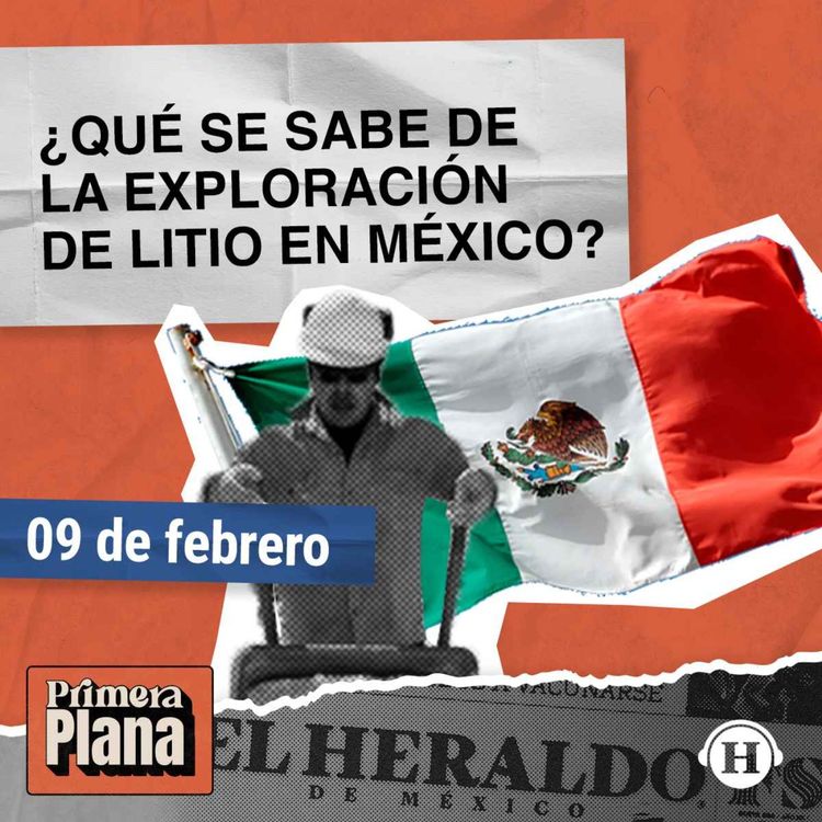 cover art for Litio en México: Millones invertidos y viajes de funcionarios al extranjero