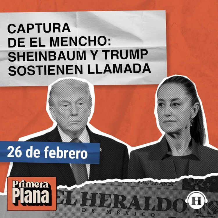 cover art for Sheinbaum y Trump tienen llamada tras abatimiento de El Mencho