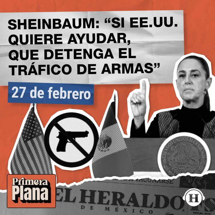 cover art for Sheinbaum pide a EE.UU. detener tráfico de armas 