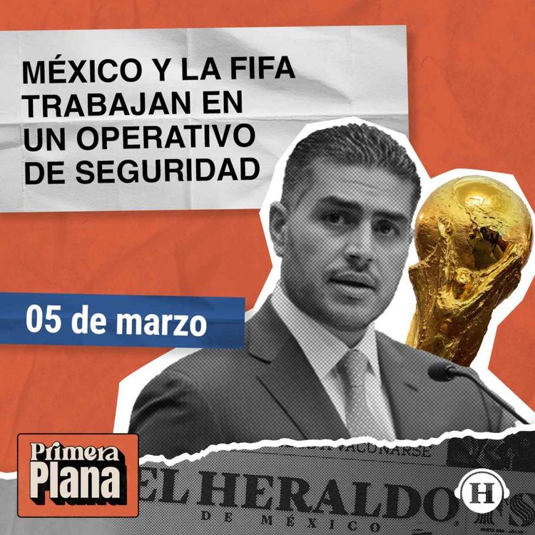 cover art for Mundial 2026: México prepara estrategia de seguridad