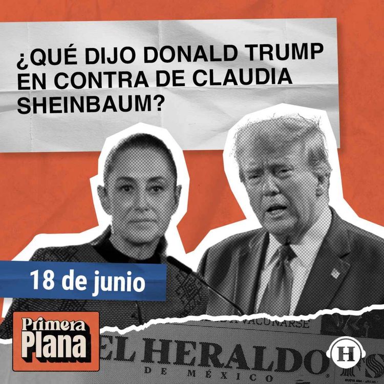 cover art for MORENA pide calma tras acusaciones de Trump en contra de Sheinbaum