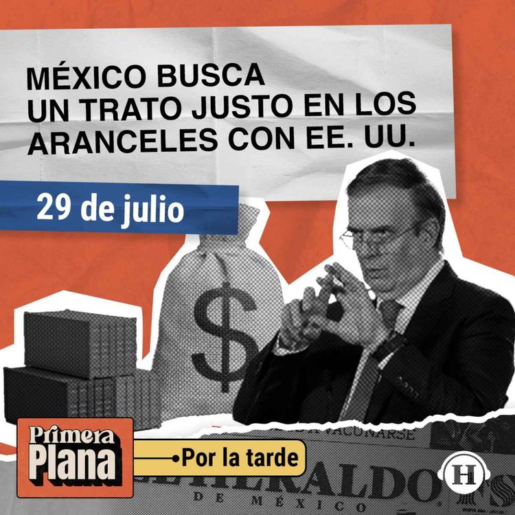 cover art for Marcelo Ebrard busca REDUCIR los aranceles impuestos por EE. UU
