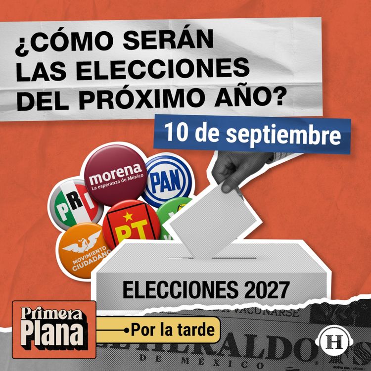 cover art for TODO lo que hay que saber sobre el proceso electoral 2027