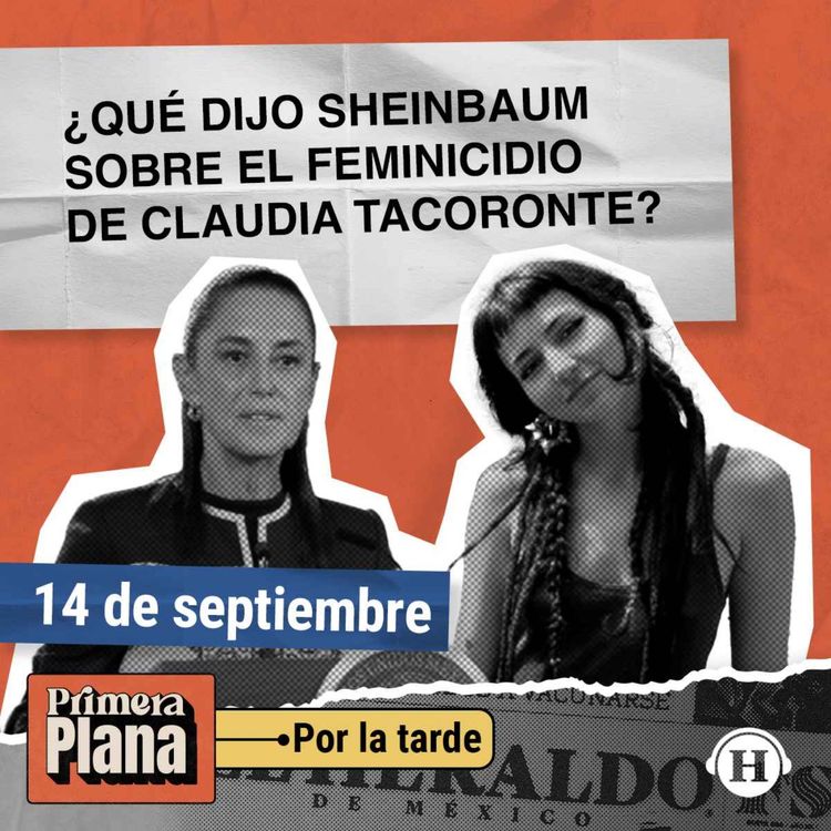 cover art for Caso Claudia Tacoronte: Sheinbaum responde ante el feminicidio