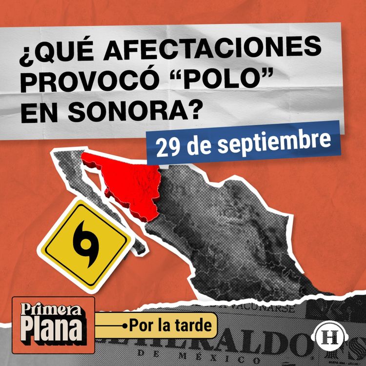 cover art for ¡AHORA EN SONORA! Huracán Polo toca tierra y provoca afectaciones
