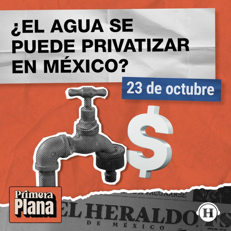 cover art for Sheinbaum propone PROHIBIR la PRIVATIZACIÓN del AGUA