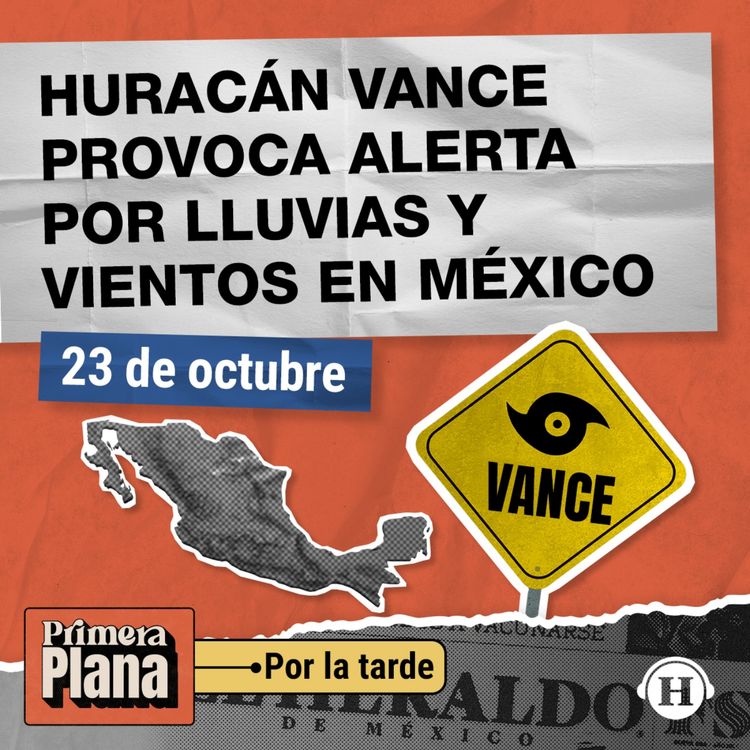 cover art for ¡Alerta de Huracán! "Vance" se fortalece y amenaza con lluvias al Pacífico mexicano