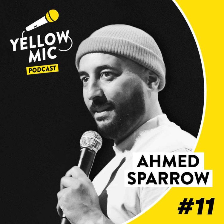 cover art for Yellow Mic #11 - Ahmed Sparrow
