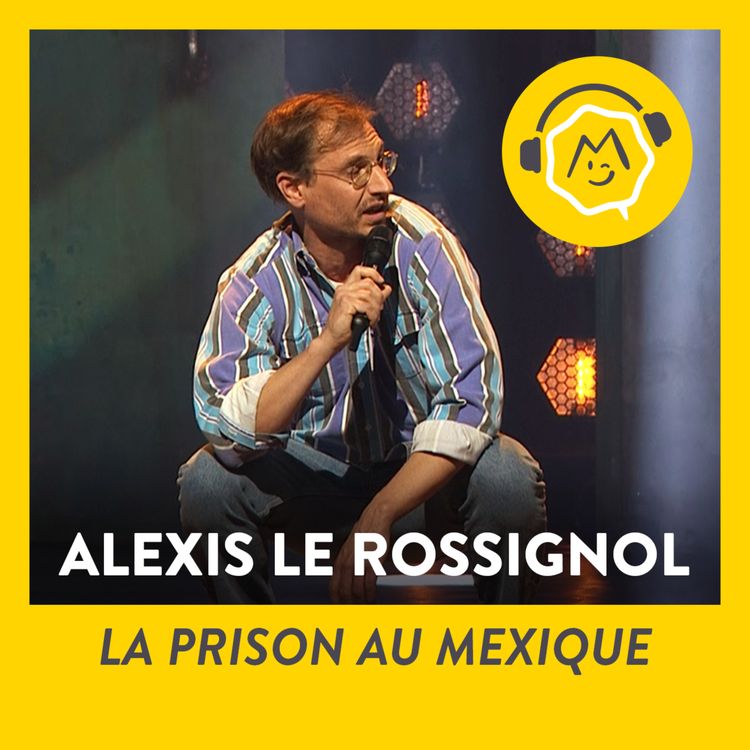 cover art for Alexis Le Rossignol - La prison au Mexique (2021)
