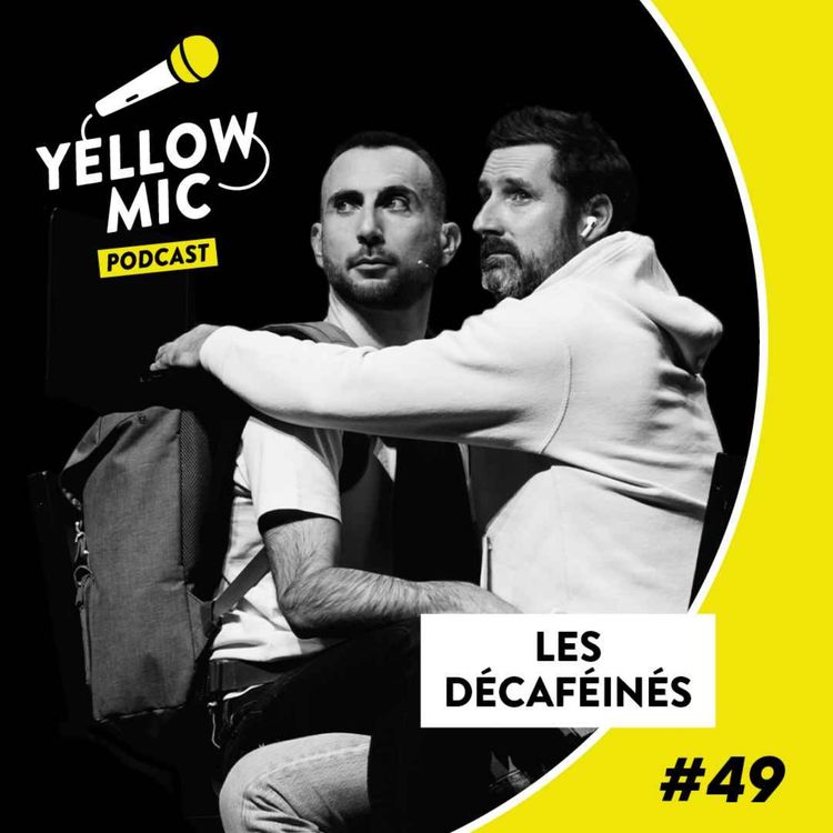 cover art for Yellow Mic #49 - Les Décaféinés