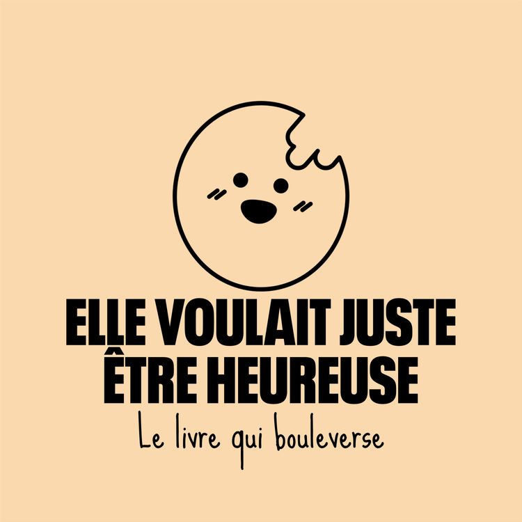 cover art for Elle voulait juste être heureuse, le roman qui donne envie d'avancer