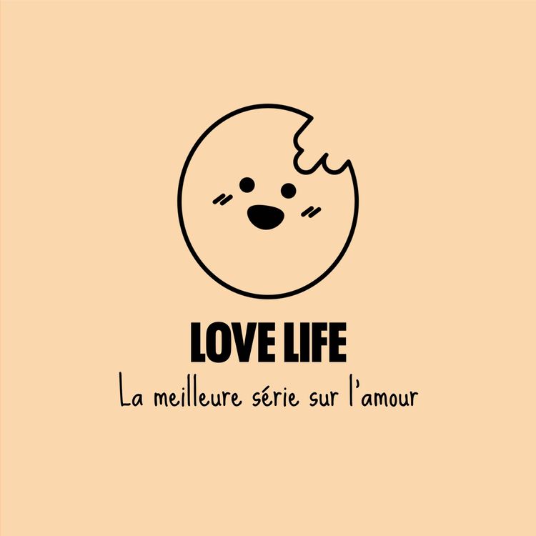 cover art for Love Life, la série sur l'amour pas culcul !