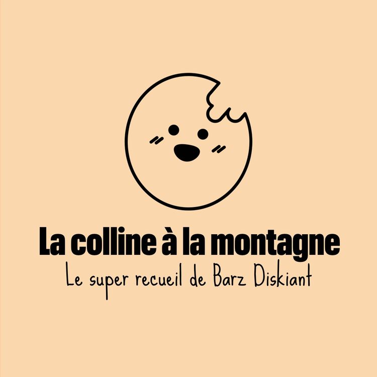 cover art for La colline à la montagne, de Barz Diskiant : génial