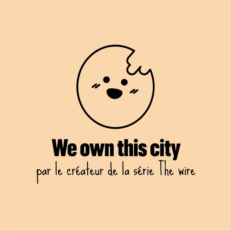 cover art for We own this city, une série réalisée par le créateur de The wire