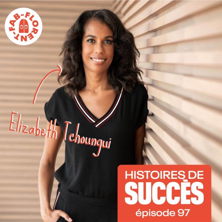 cover art for Elizabeth Tchoungui, de journaliste TV à la direction du RSE et de la fondation Orange