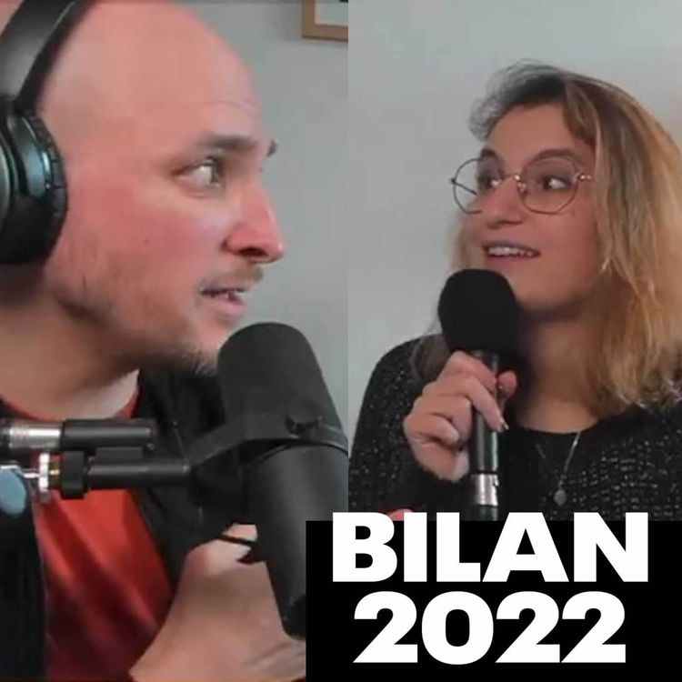 cover art for Bilan 2022 (avec Mymy) : amour, argent, enfants, projet bulldozé, solitude, regrets et fiertés