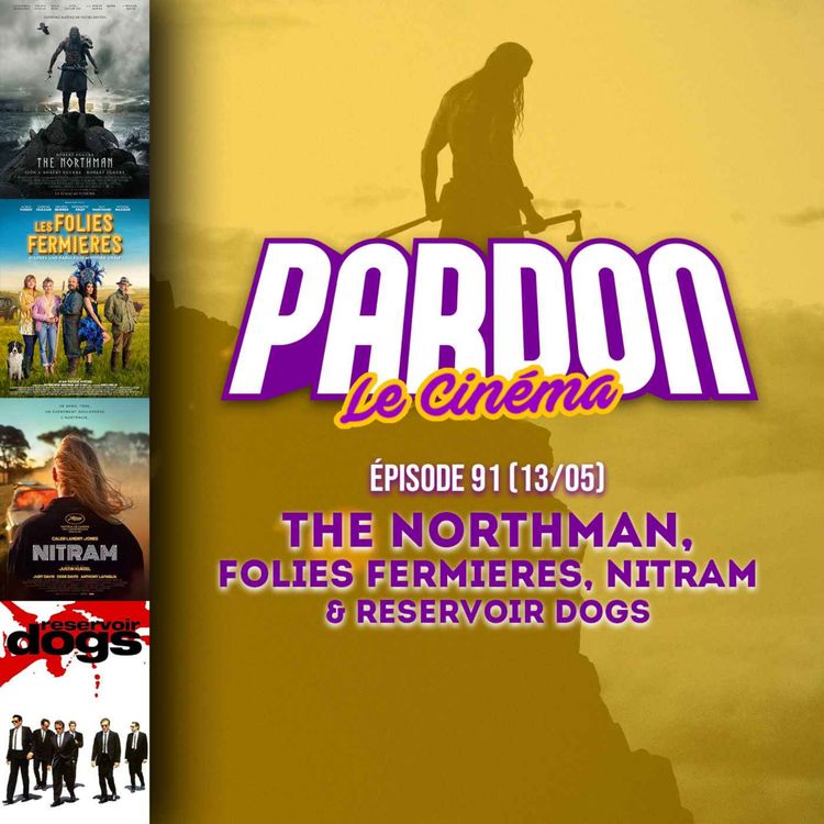 cover art for THE NORTHMAN, FOLIES FERMIÈRES, NITRAM & RESERVOIR DOGS